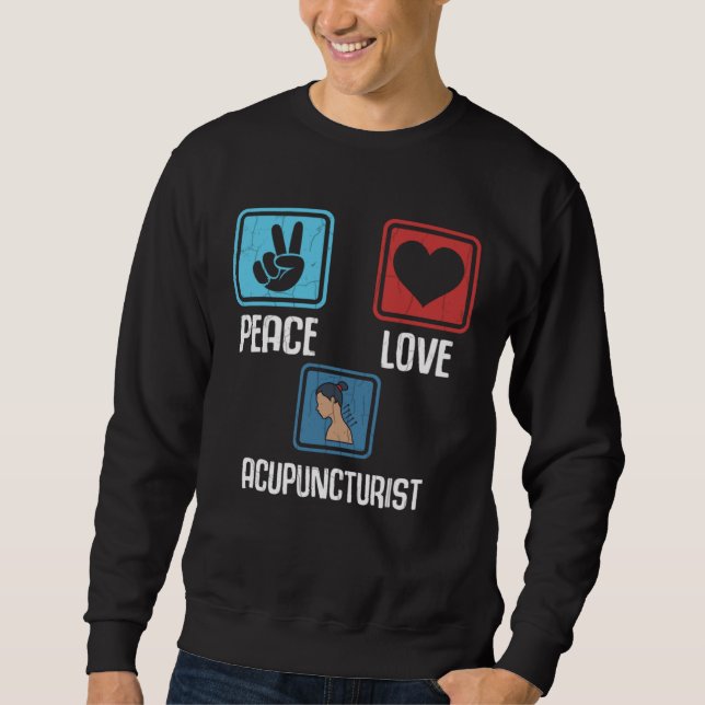 Peace Love Acupuncturist Acupuncture Needles Graph Sweatshirt (Front)