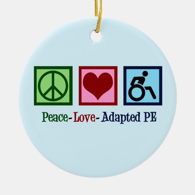 Peace Love Adapted PE Teacher Ceramic Ornament (Front)