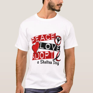 PEACE LOVE ADOPT A Shelter Dog T-Shirt