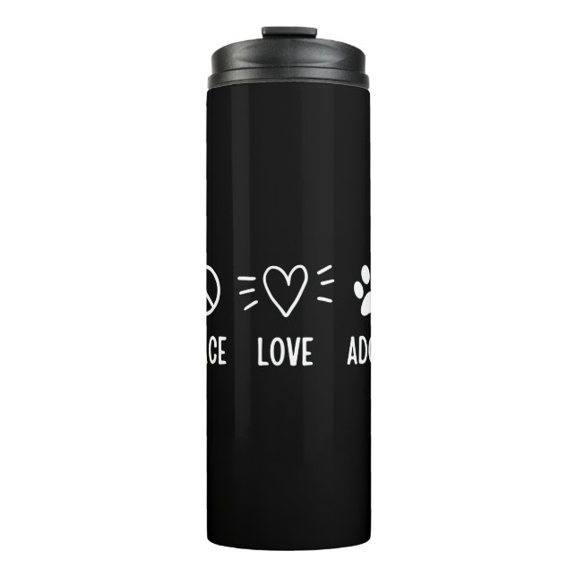 Peace Love Adopt Thermal Tumbler (Front)
