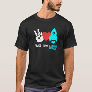 Peace Love Aerospace Engineer Rocket Engineering G T-Shirt