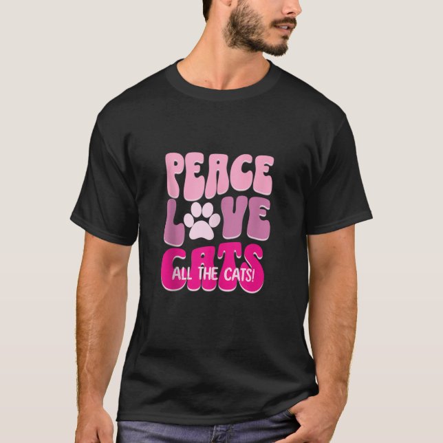 Peace Love All The Cats Kitty Lovers Like Cat Mum  T-Shirt (Front)
