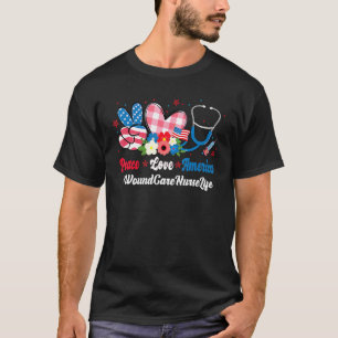 Peace Love America Wound Care Nurse Groovy 4th Of  T-Shirt