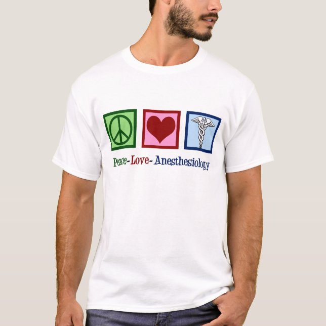 Peace Love Anaesthesiology T-Shirt (Front)