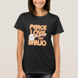 Peace Love and Banjo Vintage 1922 for Banjo Enthus T-Shirt