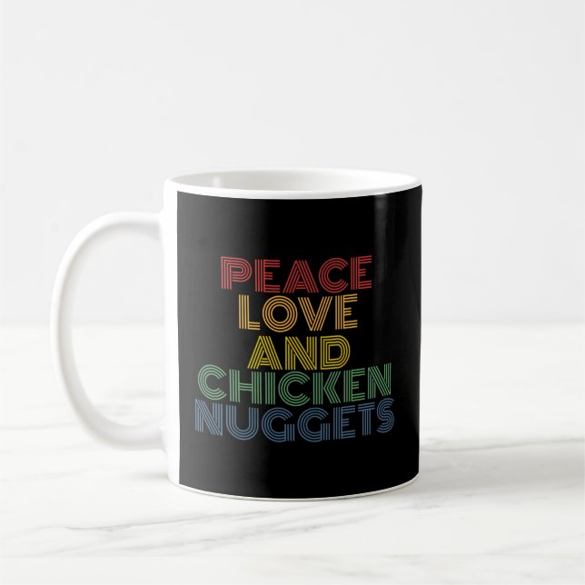 Peace Love And Chicken Nuggets Fast Food Coffee Mug (Left)