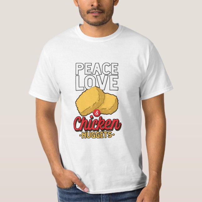 Peace Love And Chicken Nuggets Fried Chicken Lover T-Shirt (Front)