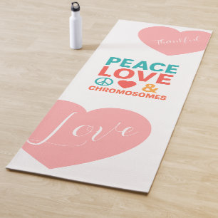 Peace, Love and Chromosomes Down Syndrome Yoga Mat