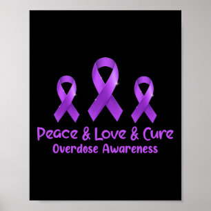 Peace Love And Cure Opioid Overdose Awareness 1 Poster