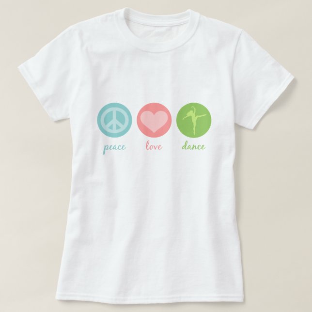 Peace, Love and Dance T-Shirt (Design Front)