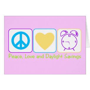Peace, Love and Daylight Savings