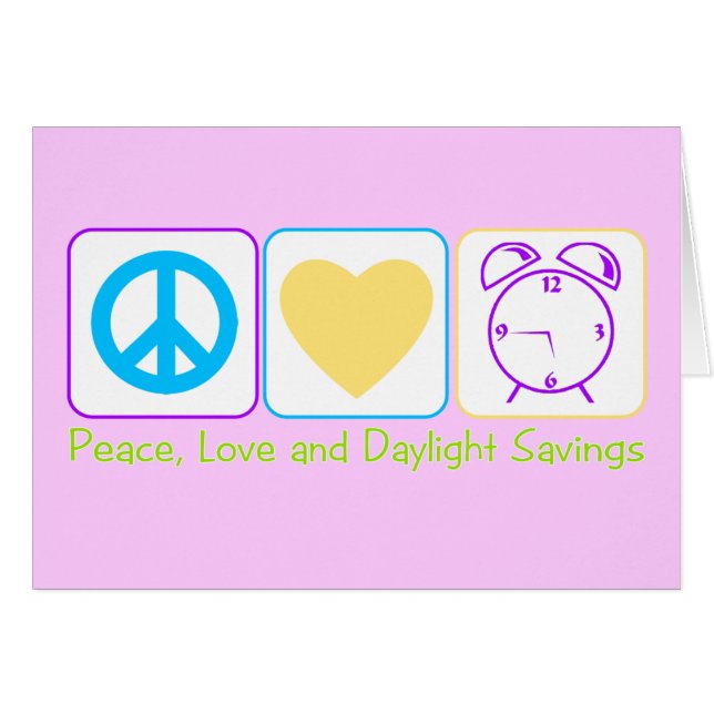 Peace, Love and Daylight Savings (Front Horizontal)