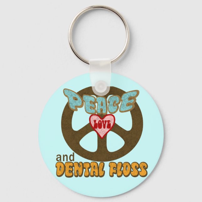 Peace Love and Dental Floss Key Ring (Front)