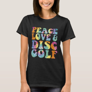 Peace Love And Disc Golf Printed Tie Dye T-Shirt