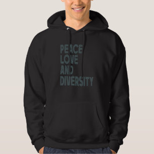 Peace Love And Diversity Inspirational Quote Retro Hoodie