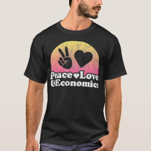 Peace Love and Economics Economist  T-Shirt