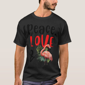 Peace Love and Flamingos friend T-Shirt