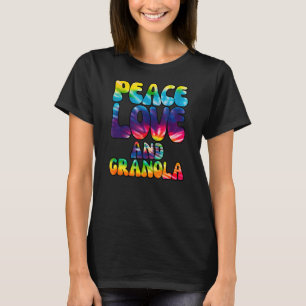 Peace Love And Granola Tie Dye 60s 70s Hippie T-Shirt