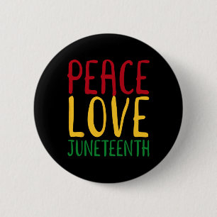 Peace Love And Juneteenth June 19th Freedom Day 6 Cm Round Badge