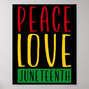 Peace Love And Juneteenth June 19th Freedom Day Bl Poster