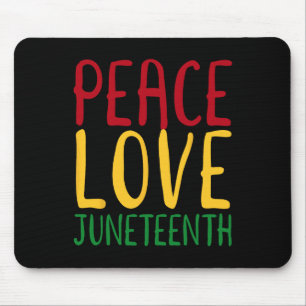 Peace Love And Juneteenth June 19th Freedom Day Mouse Pad