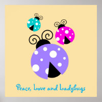 Peace, Love and ladybugs.