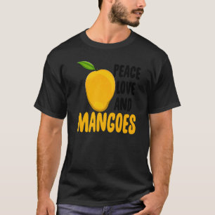 Peace Love And Mangoes Funny Mango Fruit Love Prem T-Shirt