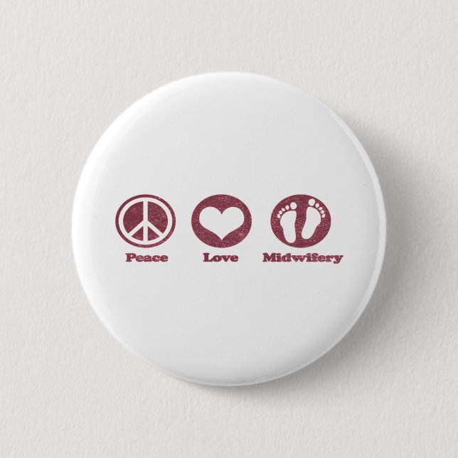 Peace Love and Midwifery 6 Cm Round Badge (Front)