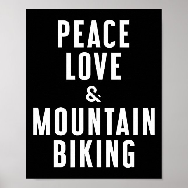 Peace Love And Mountain Biking  Poster (Front)