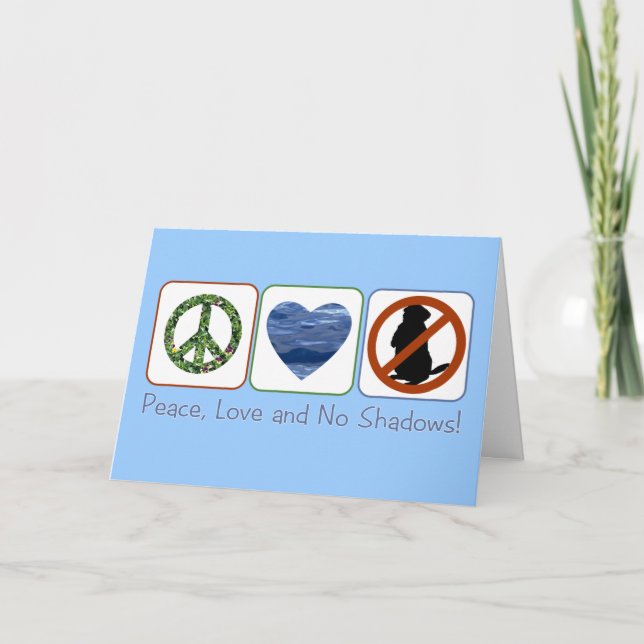 Peace, Love and No Shadows Card (Front)