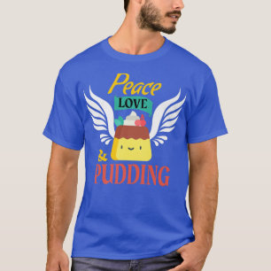 Peace Love and Pudding Funny Cristmas Candy Sarcas T-Shirt