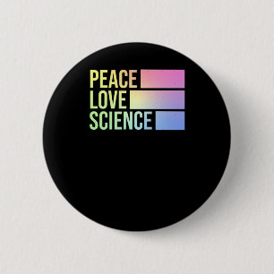 Peace Love And Science! Sticker1 6 Cm Round Badge