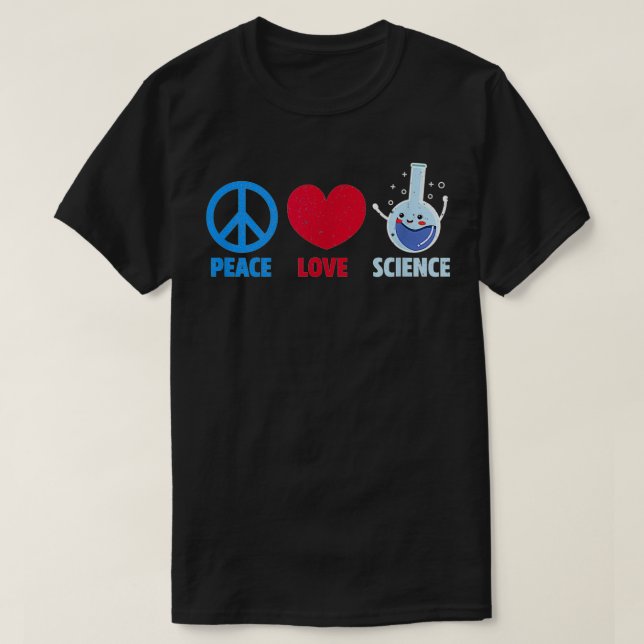 Peace, love and science  T-Shirt (Design Front)