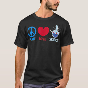 Peace, love and science T-Shirt