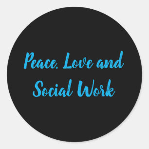Peace, Love and Social Work Classic Round Sticker