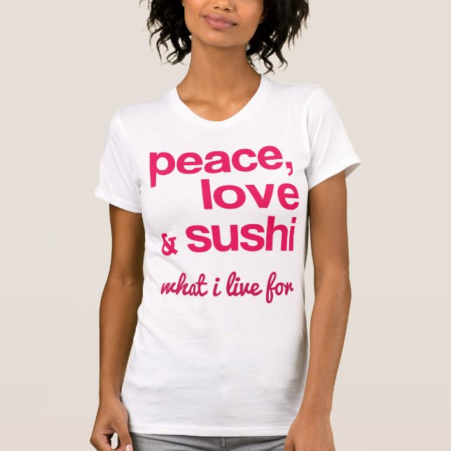 Peace Love and Sushi Tee (Front)