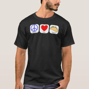 Peace, Love and Tacos T-Shirt