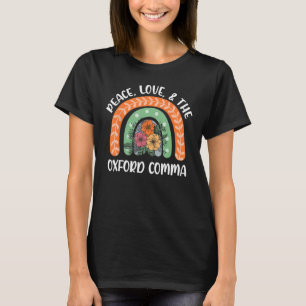 Peace Love And The Oxford Comma English Grammar Hu T-Shirt