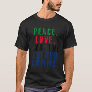 Peace Love And The Oxford Comma English Grammar T-Shirt