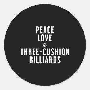 Peace Love And Three-cushion Billiards Classic Round Sticker