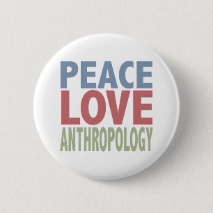 Peace Love Anthropology 6 Cm Round Badge