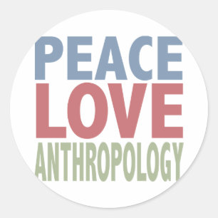 Peace Love Anthropology Classic Round Sticker