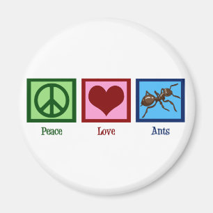 Peace Love Ants Magnet