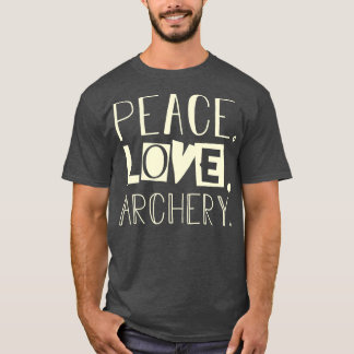 Peace love archery Dad gift T-Shirt