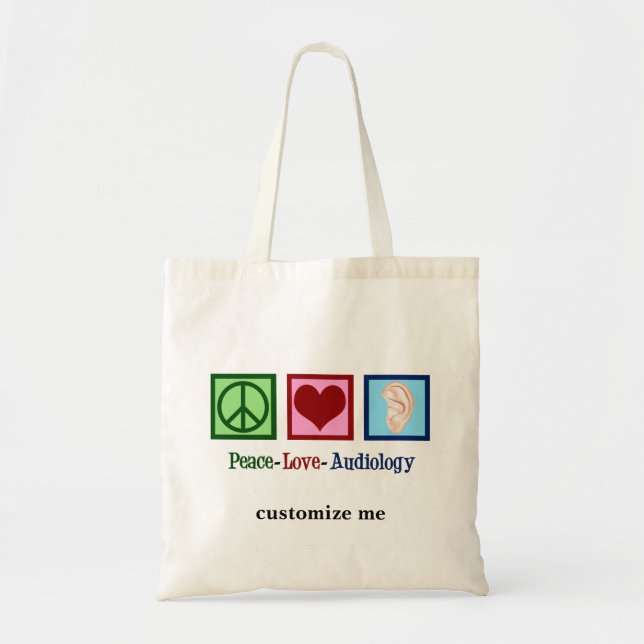 Peace Love Audiology Custom Audiologist Tote Bag (Front)