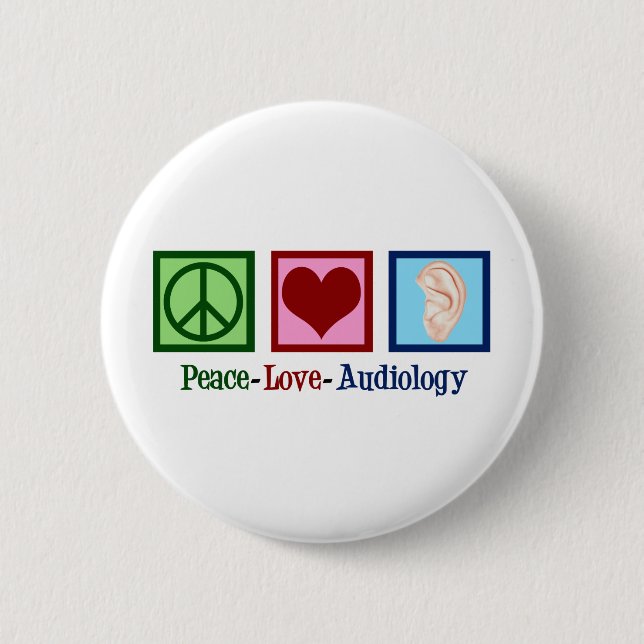 Peace Love Audiology Cute Audiologist 6 Cm Round Badge (Front)