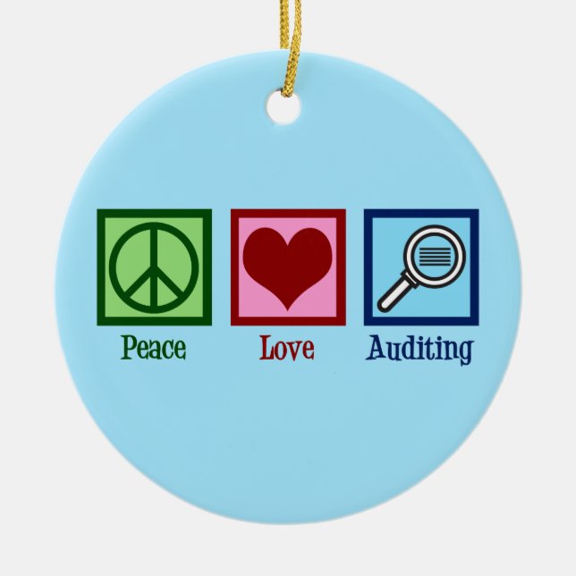 Peace Love Auditing Ceramic Ornament (Front)