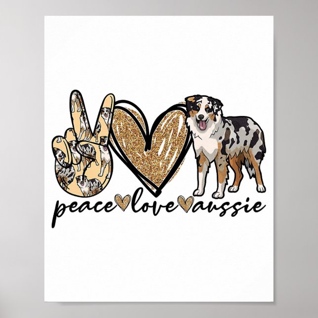 Peace, Love, Aussie, Australian Shepherd Dog, Pets Poster (Front)