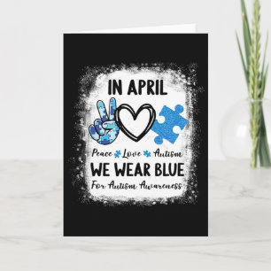 Peace Love Autism In April We Wear Blue For Autism Card
