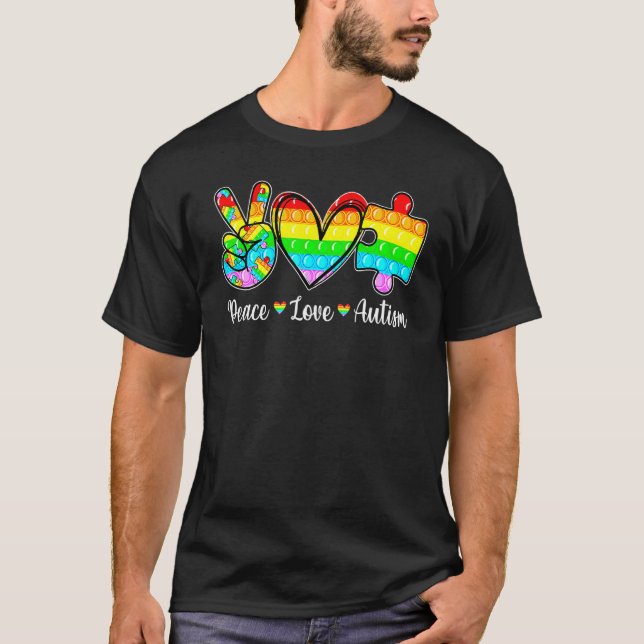Peace Love Autism Poppin Autism Awareness Month Fi T-Shirt (Front)